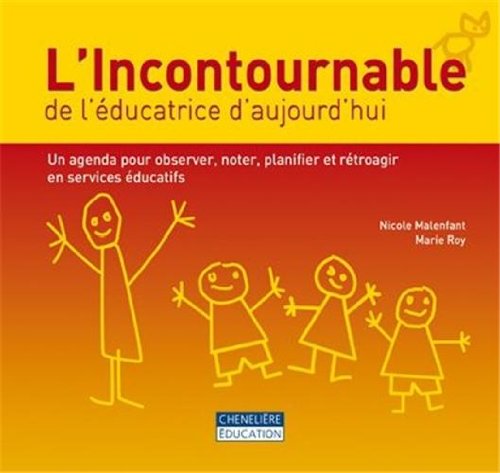 L'incontournable de l'éducatrice d'aujourd'hui: Un agenda pour observer, noter, planifier et rétroagir en services éducatifs