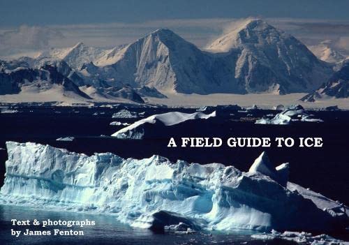 A Field Guide To Ice