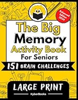 The Big Memory Activity Book For Senior: Memory Improvement Activity Book, 151 Relaxing Puzzle Large Print (perfect for memory loss, dementia, Alzheimer's disease) B0BRLVPML8 Book Cover