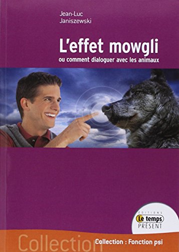 Télécharger L'effet Mowgli ou comment dialoguer avec les animaux PDF Ebook En Ligne