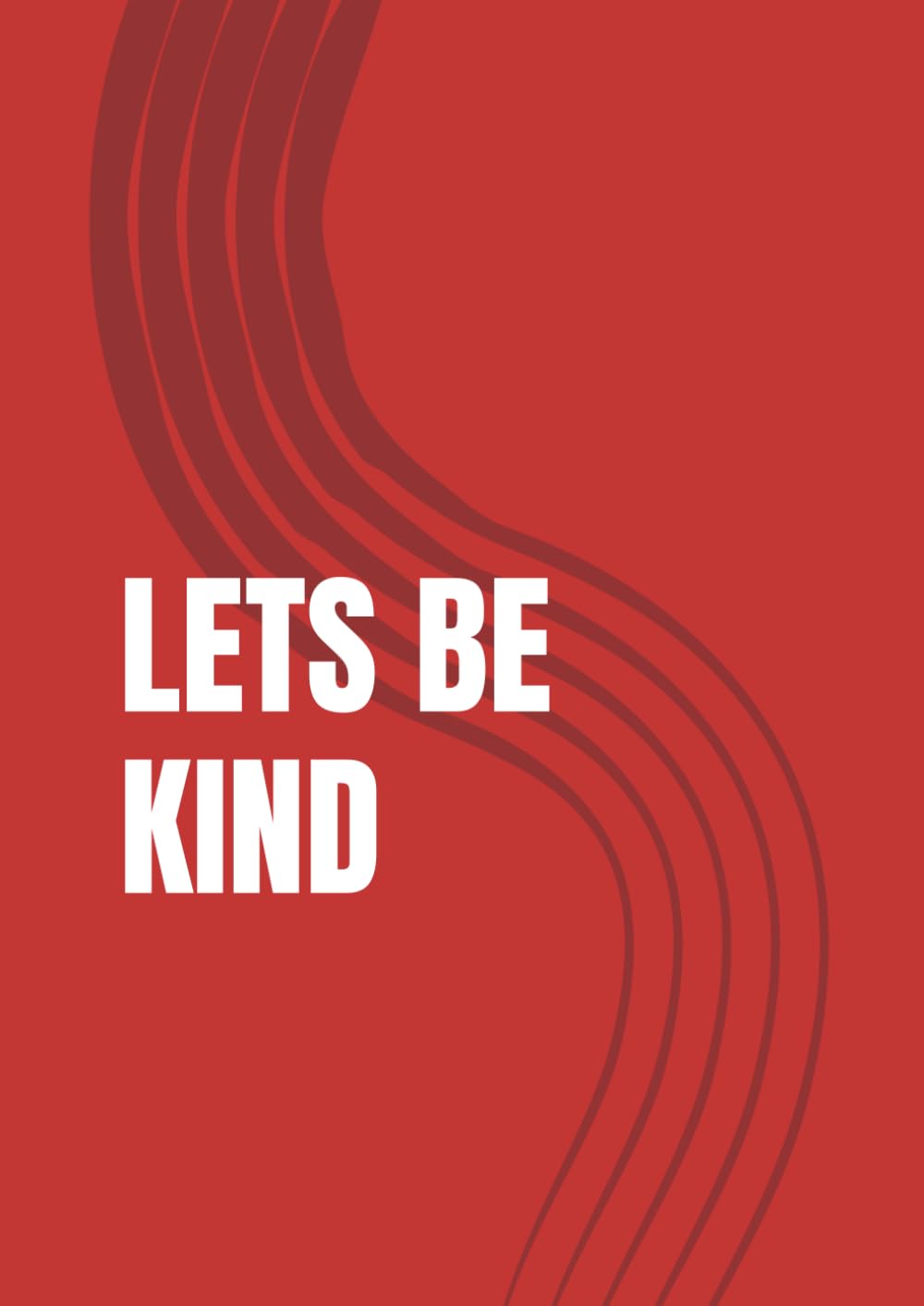 LETS BE KIND: A Heartwarming Coloring Book to Inspire Kindness, Compassion, and Joy in Kids (or Everyone)