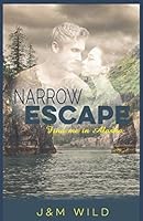 Narrow Escape: Find Me in Alaska 1520601719 Book Cover
