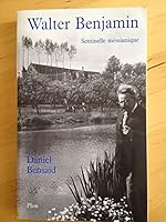 Walter Benjamin, sentinelle messianique. À la gauche du possible 2259023797 Book Cover