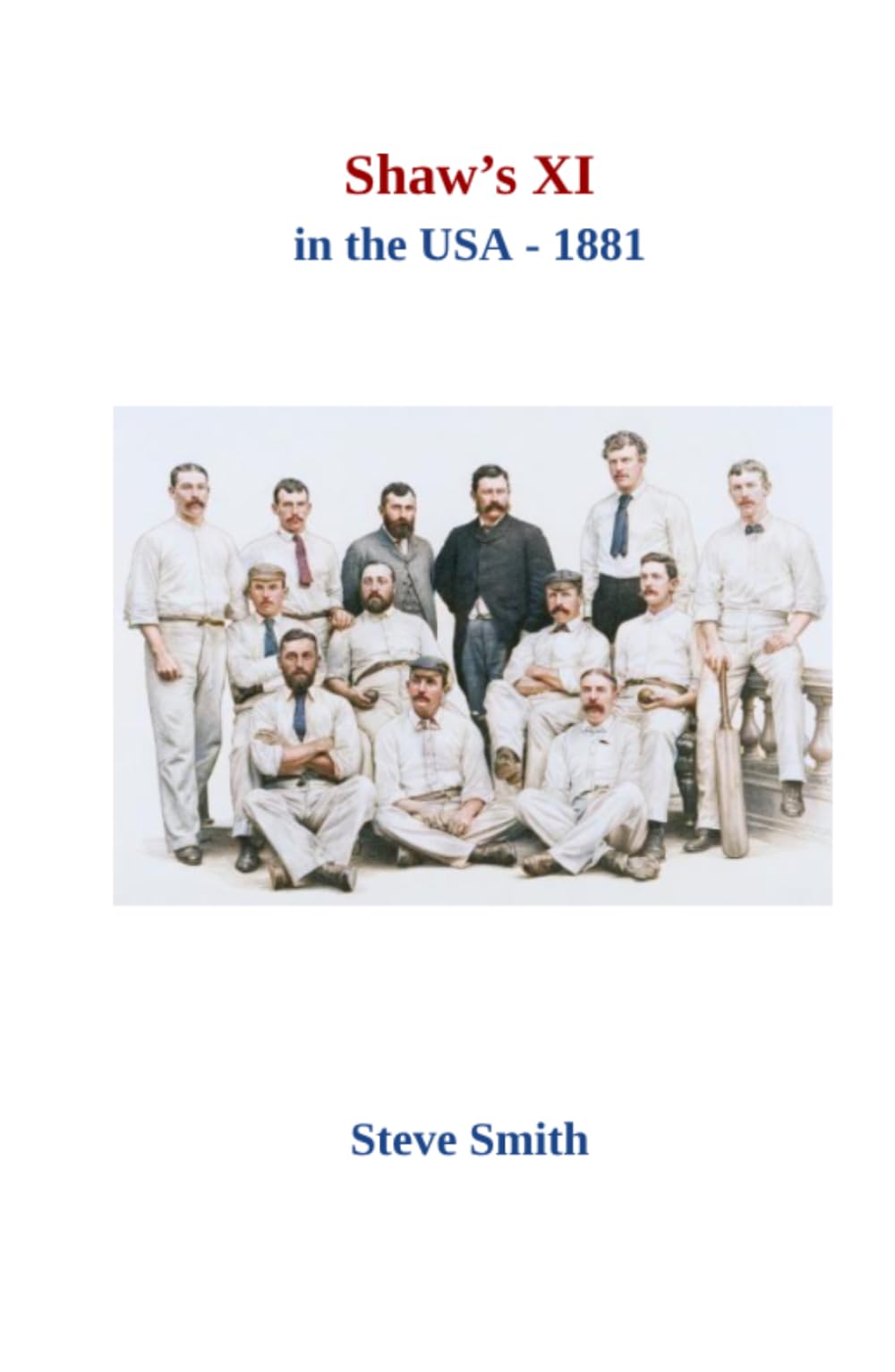 Shaw's XI in the USA - 1881 (The Minor Cricket Tours of North America)