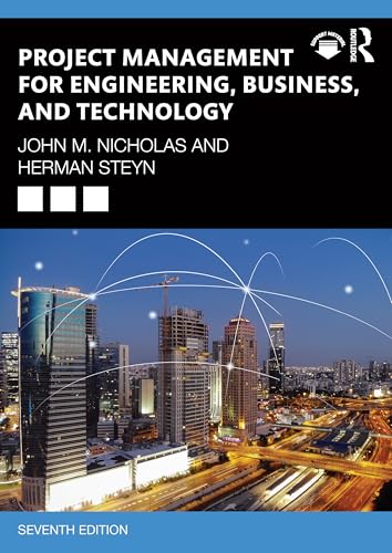 Compare Textbook Prices for Project Management for Engineering, Business, and Technology 7 Edition ISBN 9781032665887 by Nicholas, John M.,Steyn, Herman