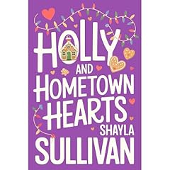 Holly and Hometown Hearts Audiolibro Por Shayla Sullivan arte de portada