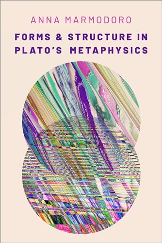 Forms and Structure in Plato's Metaphysics view 2