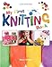 My First Knitting Book: Learn To Knit: Kids