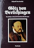  Götz von Berlichingen. Ein adeliges Leben der deutschen Renaissance