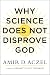 Why Science Does Not Disprove God