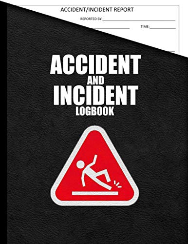 Accident And Incident Log Book: Accident Report Book With A Clear Layout And Simple Forms #TOP27