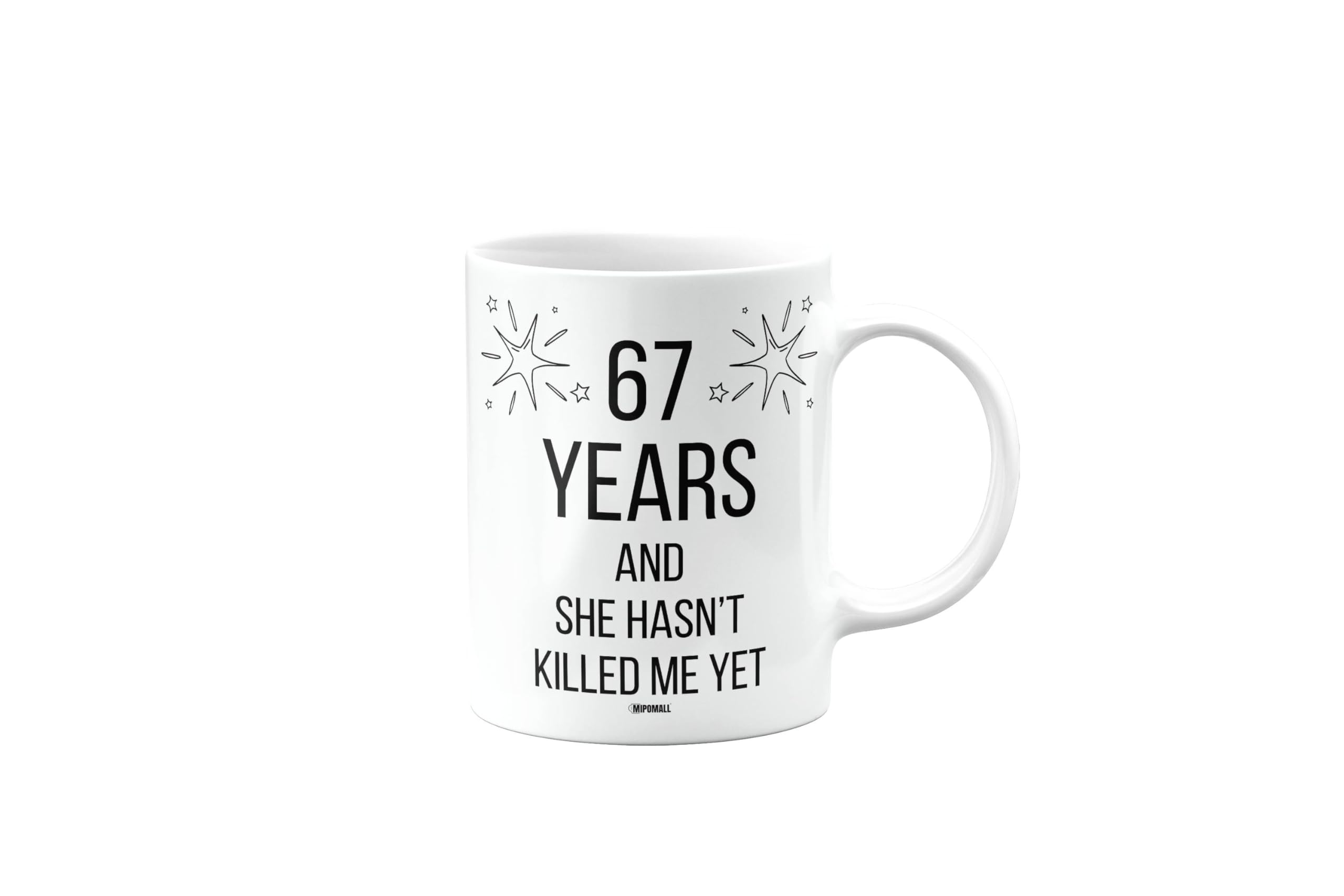 MIPOMALL Funny 67 Years Anniversary Mug, 67th Wedding Anniversary Present, Joke or Silly Gift for Wife or Partner, Presents for Christmas, mm-CA_218_68
