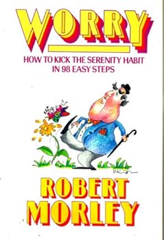 Hardcover Worry: How to kick the serenity habit in 98 easy steps Book