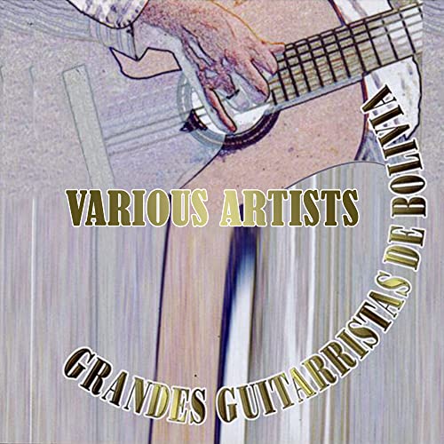 Amazon Music Unlimited VARIOUS ARTISTS 『Grandes Guitarristas de Bolivia』