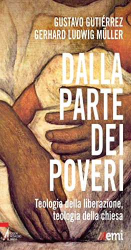 Dalla parte dei poveri. Teologia della liberazione, teologia della Chies