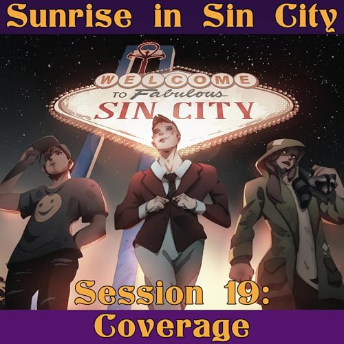 Coverage | Sunrise in Sin City - Session 19 | Vampire the Masquerade | The TableTalk Crew