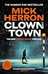 Clown Town: The Thriller for Our Chaotic Times (Slough House Thriller 9)