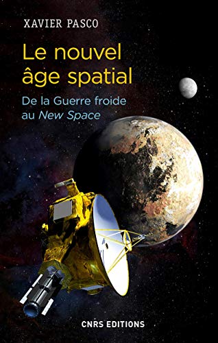 Télécharger Le nouvel âge spatial. De la Guerre froide au New Space PDF