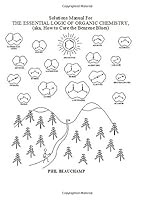 Solutions Manual For THE ESSENTIAL LOGIC OF ORGANIC CHEMISTRY 1541124669 Book Cover