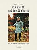 waidwerk tv kosten  Wilhelm II. und das Waidwerk: Jagen und Jagden des letzten Deutschen Kaisers