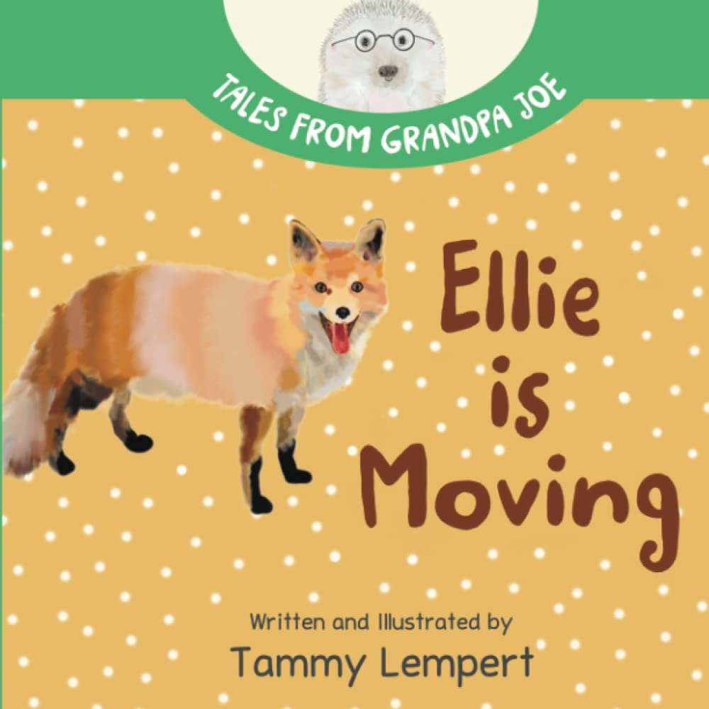 Ellie is Moving: A Book to Help Children with Emotions and Feelings About Moving: 5 (Tales From Grandpa Joe)
