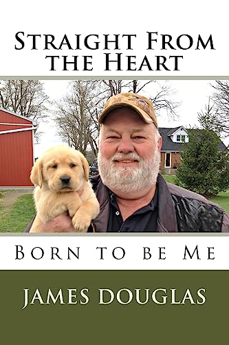 Straight From the Heart: Born to Be Me