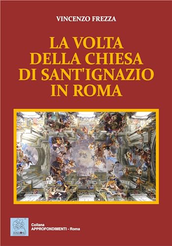  La volta della chiesa di sant\'Ignazio in Roma