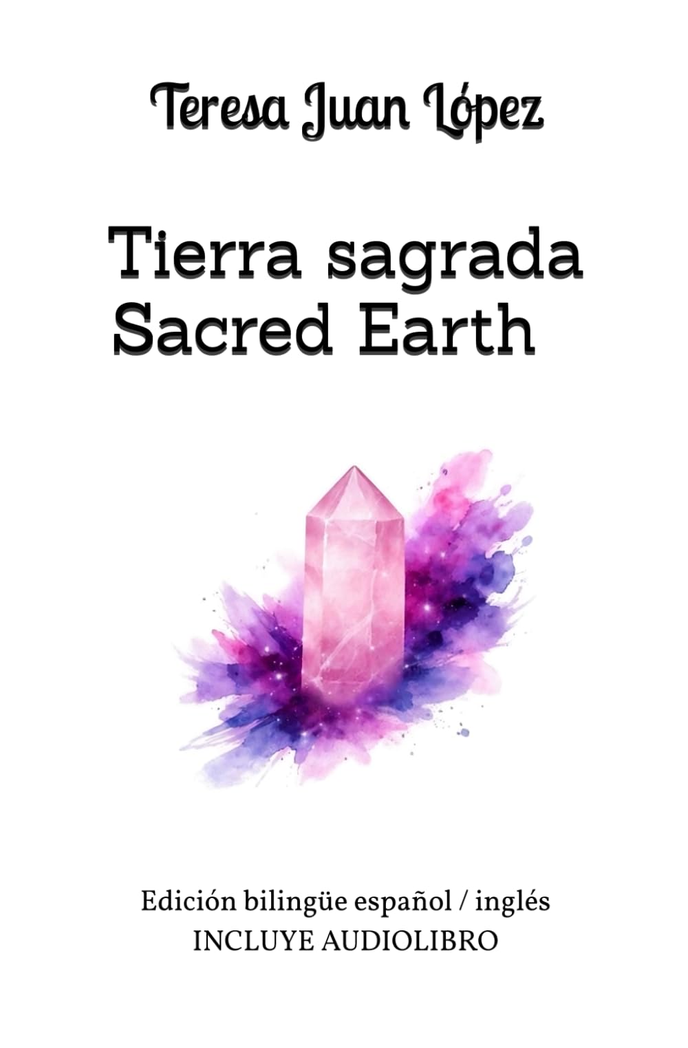 TIERRA SAGRADA / SACRED EARTH: Edición bilingüe español / inglés