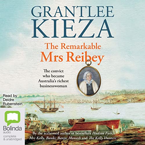 The Remarkable Mrs Reibey by Grantlee Kieza episode artwork