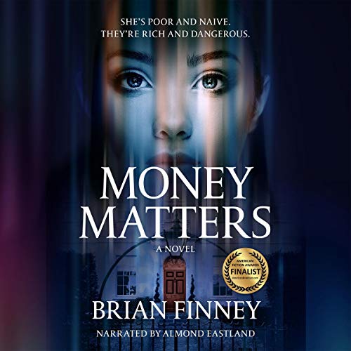 Money Matters A Novel (Audible Audio Edition) Brian