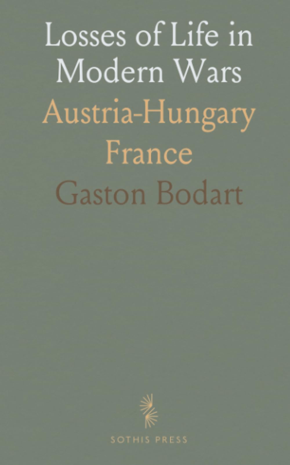 Losses of Life in Modern Wars: Austria-Hungary France