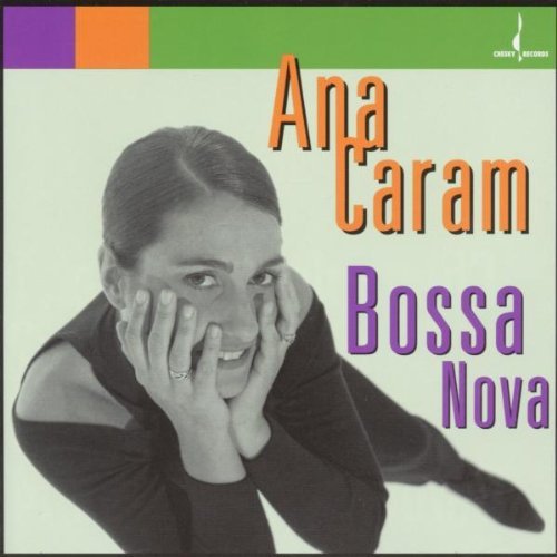 Bossa Nova [Audio CD] CARAM,ANA; Caram, Ana and Various