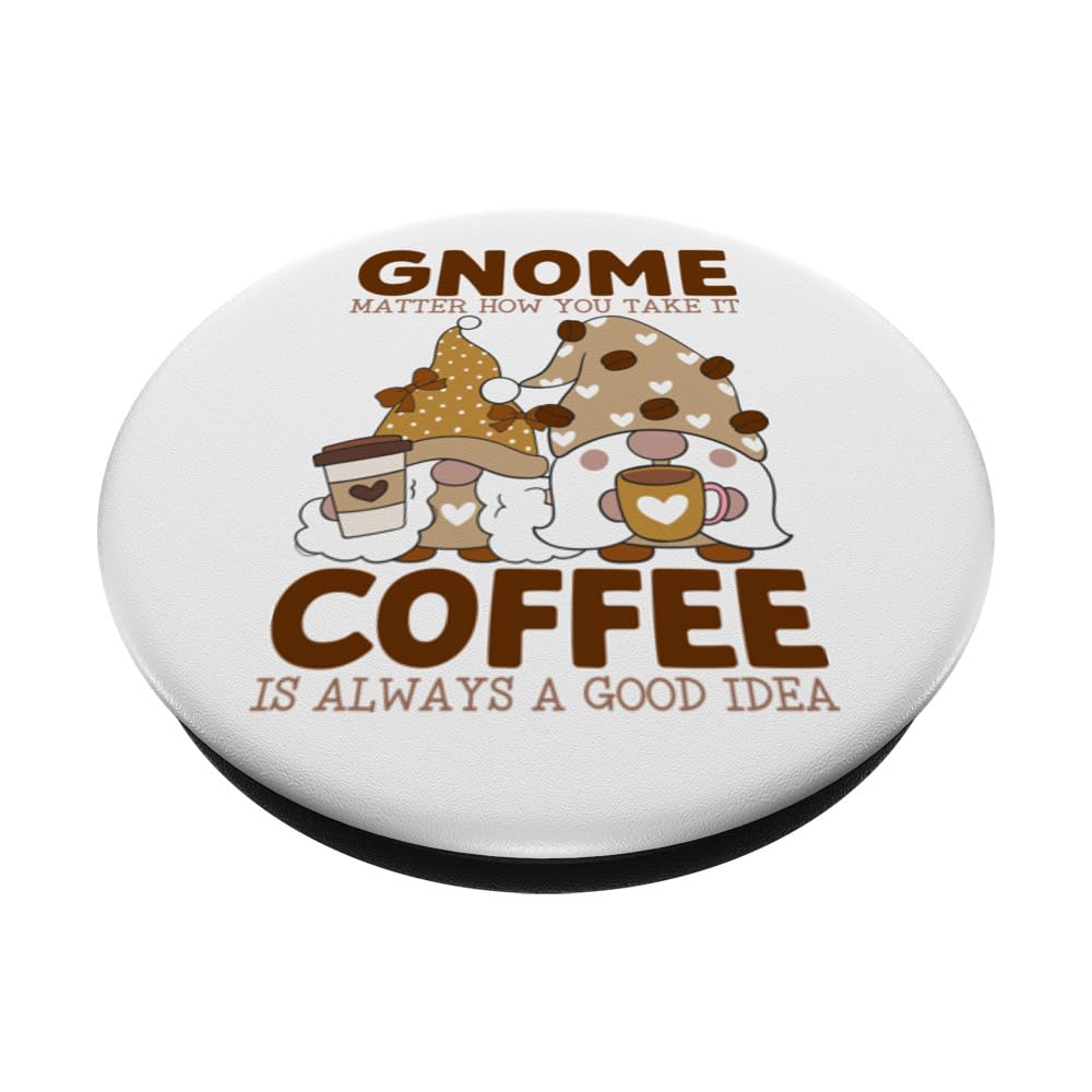 Gnome Matter How You Take It, Coffee Is Always A Good Idea PopSockets Swappable PopGrip, Black - Image 2