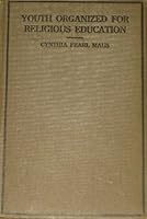 Youth Organized for Religious Education B008OO78V8 Book Cover