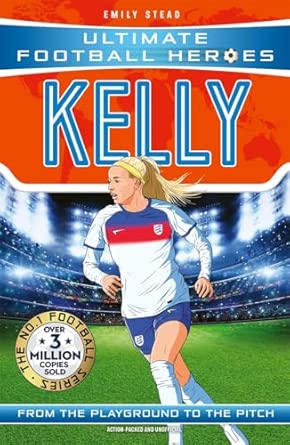 Ultimate Football Heroes: Kelly: Collect them all! by Stead, Emily ...
