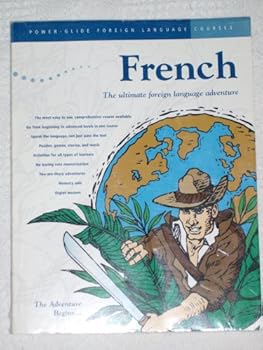French , The ultimate foreign language adventure , The Adventure Begins... (Power - Glide Foreign Language Courses)