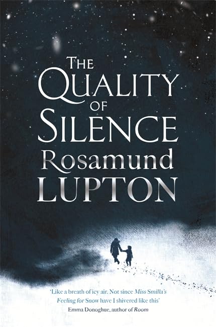 Buy The Quality of Silence: The Richard and Judy and Sunday Times bestseller — BookShops.in