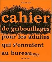 Cahier de gribouillages pour adultes qui s'ennuient au bureau 2755701773 Book Cover