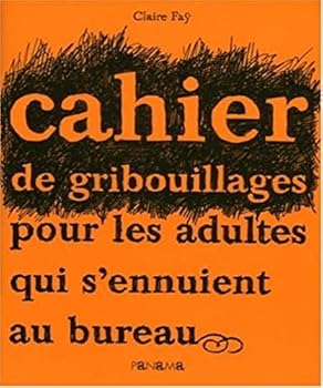 Paperback Cahier de gribouillages pour adultes qui s'ennuient au bureau [French] Book