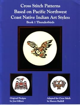 Library Binding Cross Stitch Patterns Based on Pacific Northwest Coast Native Indian Art Style: Book 1 Thunderbirds Book