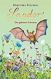 Sandor Der geheime Schwarm: Neues Abenteuer der sprechenden Fledermaus ab 8 Jahren | Kinderkrimi über Umwelt und Tierschutz