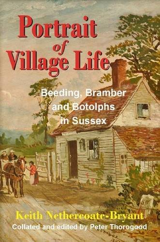 Portrait of Village Life: Beeding, Bramber and Botolphs in Sussex