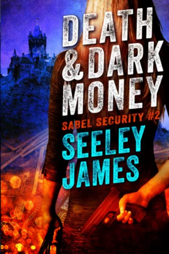 Death and Dark Money (Sabel Security)