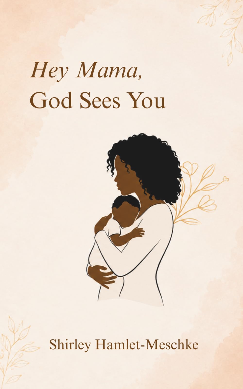 Hey Mama, God Sees You
