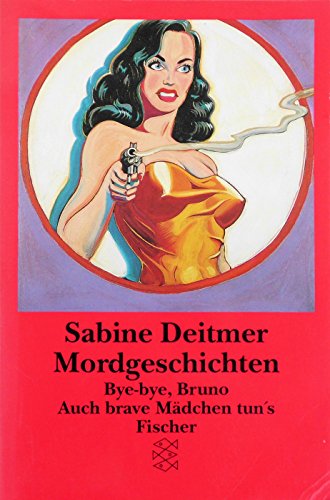 Mordgeschichten: Bye-bye, Bruno / Auch brave Mädchen tun's (Die Frau in der Gesellschaft)