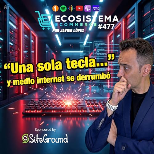 Ep 478. Los errores m&aacute;s caros del ecommerce. Del decimal que cost&oacute; un mill&oacute;n a la tecla que tumb&oacute; medio internet (Parte 1)