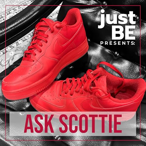 just BE presents: ASK SCOTTIE - just BE Your Best Self with Monika Baumgarten