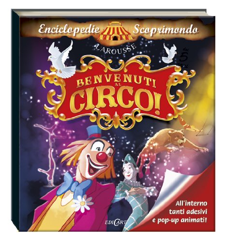 Benvenuti al circo! Con adesivi. Ediz. illustrata Benvenuti al circo! Con adesivi. Ediz. illustrata