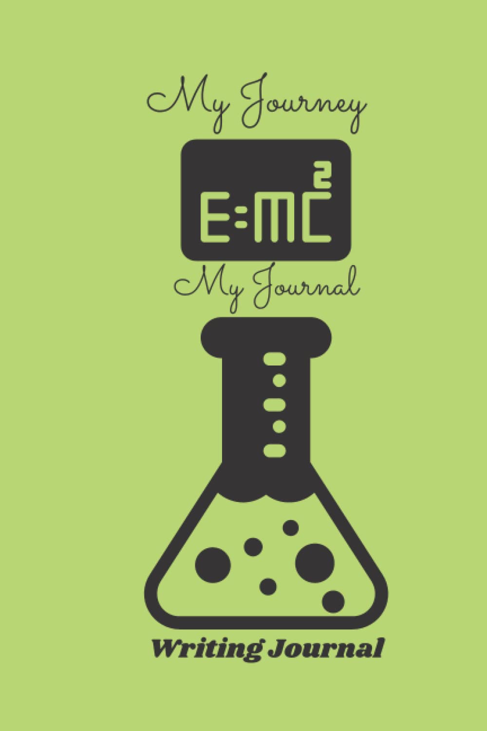 We Have Chemistry: Chemistry Themed: Writing Journal, Personal Writing Journal, Birthday Gift, Christmas Gift Olive Green: Chemistry Themed Personal ... Lover in you! 120 page (Lined) journal