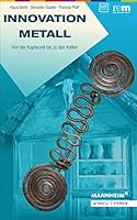 Innovation Metall: Von Der Kupferzeit Bis Zu Den Kelten 3795432847 Book Cover